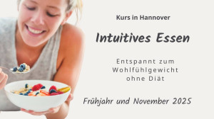 Kurs Mit Intuitivem Essen zum Wohlfühlgewicht in Hannover